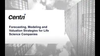 Forecasting, Modeling and Valuation Strategies for Life Science Companies