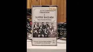 Scottish Tradition I: Bothy Ballads (Music From The North-East) SIDE A+B