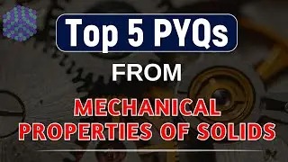 Mechanical Properties of Solids - TOP 5 NEET PYQs (from 2012 to 2024)!!!