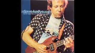 Put Your Money Where you Mouth Is. Dave Kelly Band