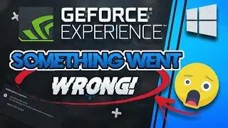 Fix Something Went Wrong. Try Restarting Geforce Experience Error | NVIDIA GeForce Experience [2026]