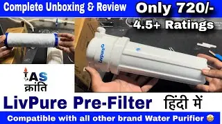 Livpure pre filter unboxing review Best Pre filter for water purifier