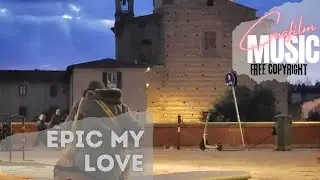 Epic My Love | Emotional Epic Cinematic Music &ndash; Free Copyright ❤️🎬