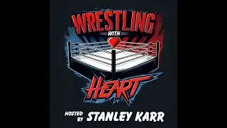Wrestling with Heart episode 241: special guest Paul Van Dale