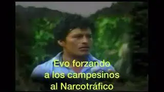 Evo Morales Forzando a los campesinos al narcotr&aacute;fico