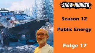 🚚 TruckerBabe Piro 🚚 Snowrunner Season 12 - Public Energy | Folge 17 | T&uuml;deln mit Puls 55 |