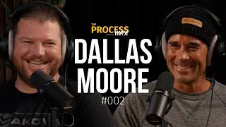 Dallas Moore - The Process with Dr. Masi #002