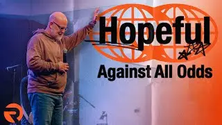 HOPEFUL: Against the Odds | Pastor Steve Morris | 1-4-26