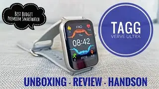 Tagg Verve Ultra Smartwatch - Unboxing, Review, Handson | Best Smartwatch Under 3000/-