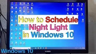 How to Schedule Night Light in Windows 10