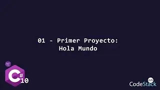 01 - Primero Proyecto: Hola Mundo [C# .NET 6.0]