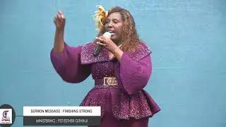 SERMON PREACHING -  FINISHING STRONG WITH PST ESTHER PREACHING