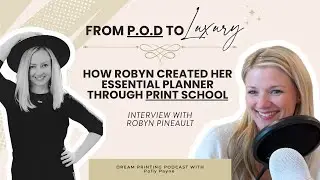 From POD to Luxury! How Robyn Created Her Essential Planner Through Print School.