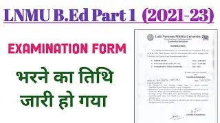 Lnmu B.Ed part 1 examination form fill up date 2022 | (2021-23)
