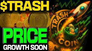 $TRASH COIN PRICE WILL SEE SOLID GROWTH OVER THE NEXT WEEKS!!!