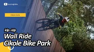 1st RUN  WALL RIDE DROP BAGONG | CIKOLE BIKE PARK