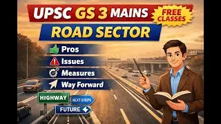 |UPSC GS 3 MAINS FREE CLASSES| ROAD SECTOR |