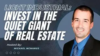 Light Industrial: Invest in the Quiet Giant of Real Estate