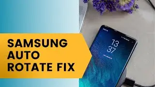 How To Fix Samsung Auto-Rotate Issue By Checking Sensor (Accelerometer)