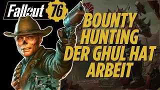 Der Ghul hat Arbeit für uns! - Kopfgeldjagd - ☢️FALLOUT 76☢️