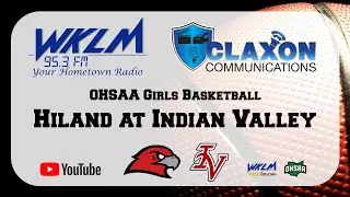 Hiland at Indian Valley - OHSAA Girls High School Basketball from WKLM 95.3 FM