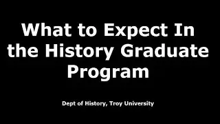 What to Expect In the History Graduate Program
