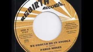 Pablo Moses - We Should Be In Angola + Version