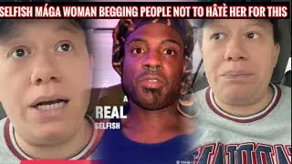 SELFISH MAG&Atilde; WOMAN BEGS THAT PEOPLE DON'T H&Acirc;TE HER AFTER THIS CONFESSION