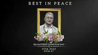 FUNEREAL SERVICE - Aloysius Thang Kap Pau ( Sia Paupi ) Part 2