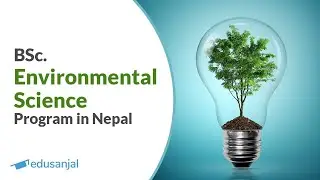 BSc  Environmental Science Program in Nepal | Scope, Cost, Eligibility