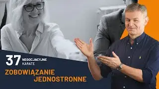 Zobowiązanie jednostronne  | Negocjacyjne Karate odc. 37