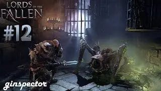 LORDS OF THE FALLEN CATACOMBS &ndash; MORE DEEPER MORE SINISTER / Let's Finish Playthrough Part 12