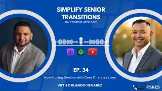 🎙️ How Moving Seniors with Care Changes Lives with Orlando Nevarez (EP34)