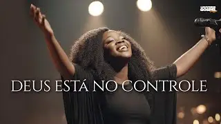 DEUS EST&Aacute; NO CONTROLE - O Louvor Mais Impactante de 2026 (Melhores M&uacute;sicas Gospel)