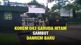 KOREM 043 GARUDA HITAM SAMBUT DANREM BARU