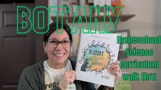 BOTANY SCIENCE HOMESCHOOL CURRICULUM: A walk through of Rabbit Trails through Science: Botany