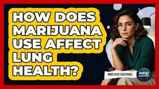 How Does Marijuana Use Affect Lung Health?