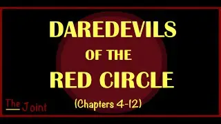 The Joint ☛ Daredevils of the Red Circle  - Chapters 4-12!