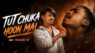 prashant kp4 - Tut chuka hoon mai new hindi song 2023/sad song