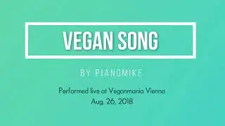 Vegan song, vegan anthem, vegan hymn by Veganomike live from Veganmania Vienna 2018