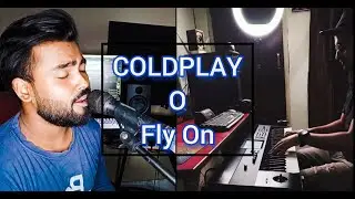 Coldplay - O [Fly On] | Cover | Gourab Nandi & Roid