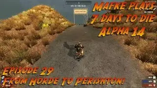 7 Days to Die Alpha 14 | Season 2 Episode 29 | From Horde To Perishton!