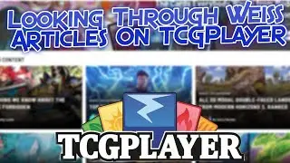 Looking Through Weiss Articles On TCGPlayer