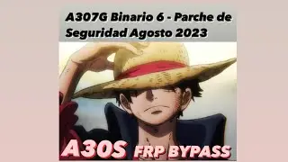 Samsung A307G (A30S) Bit 6 Frp Bypass- Patch Seguridad Agosto 2023 / Samsung A20s Bit 4 Frp Bypass ✅