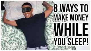 8 Ways To Make Money While You Sleep - Passive Income Ideas for 2020