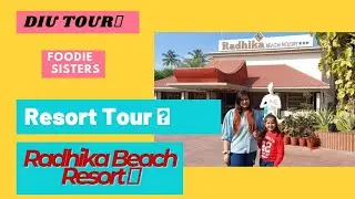 DIU Resort Tour❤❤RADHIKA BEACH RESORT, NAGOA BEACH, DIU🏖🏖