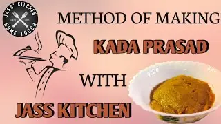 Kada Prasad ki recipe | Simple| Easy|  Sweet| कड़ा प्रसाद | आटे का हलवा | Jass Kitchen |