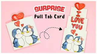 DIY Surprise Pull Tab Card | Easy Handmade Gift Idea for Valentine&rsquo;s Day & Anniversaries 🐧❤️