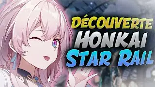 HONKAI STAR RAIL ► D&eacute;couverte Totale du jeu, IL R&Eacute;GALE !