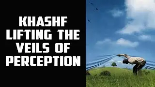 Khashf - Lifting the Veils of Perception Q&A Sufi Meditation Center